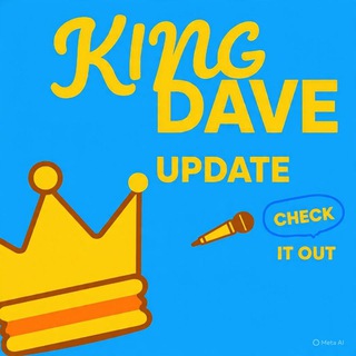 KING DAVE UPDATE